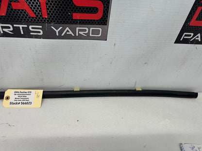 2006 Pontiac GTO LH Driver Window Door Belt Molding Trim OEM - Day's Parts Yard